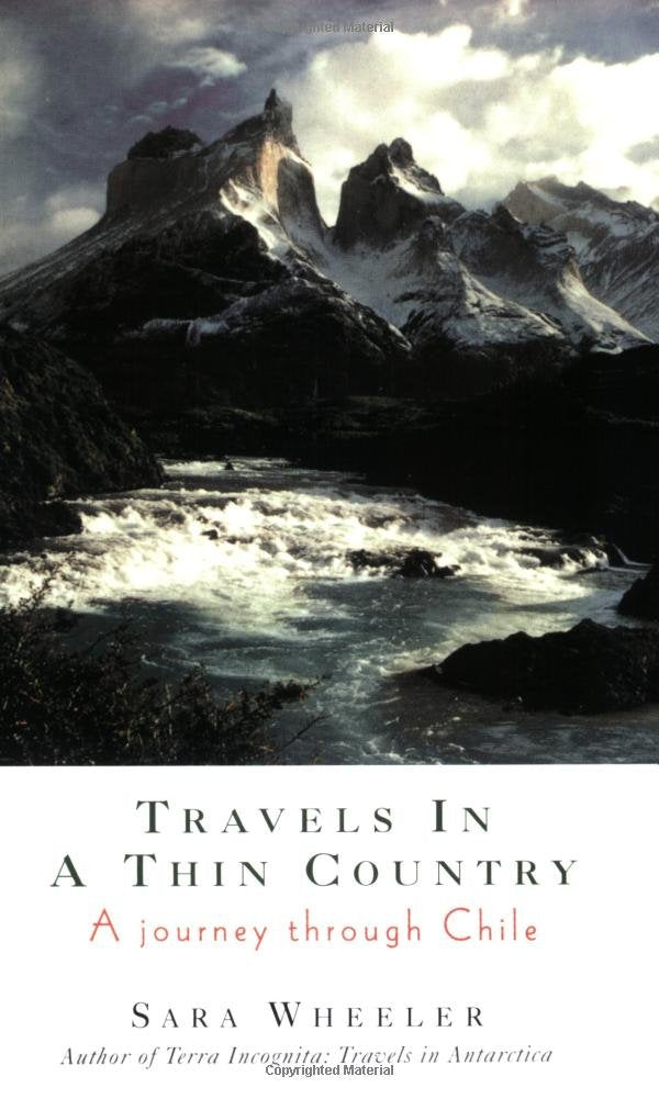 Travels in a Thin Country: Journey Through Chile Travelogues