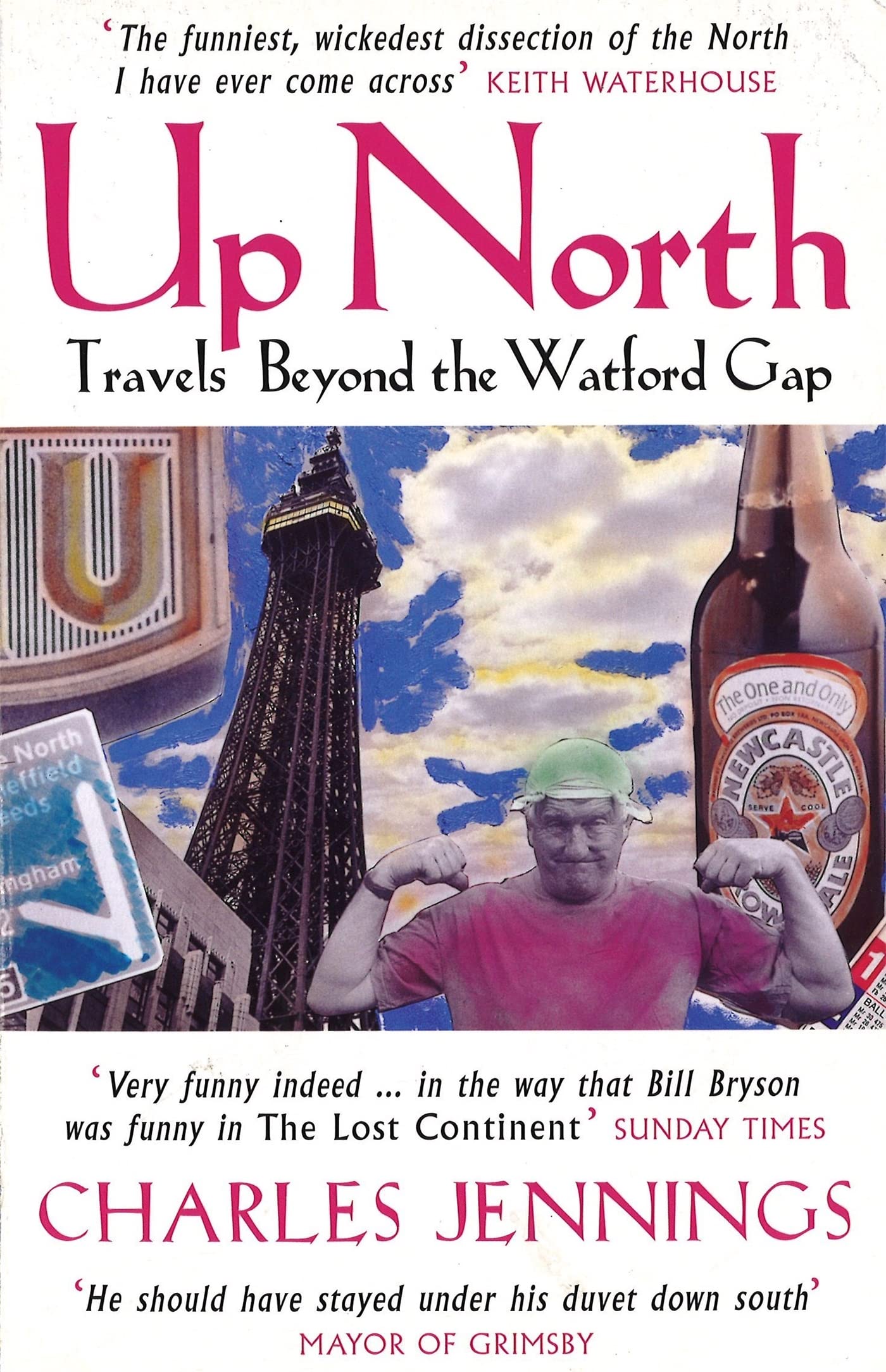 Up North: Travels Beyond the Watford Gap Leisure, Home & Garden