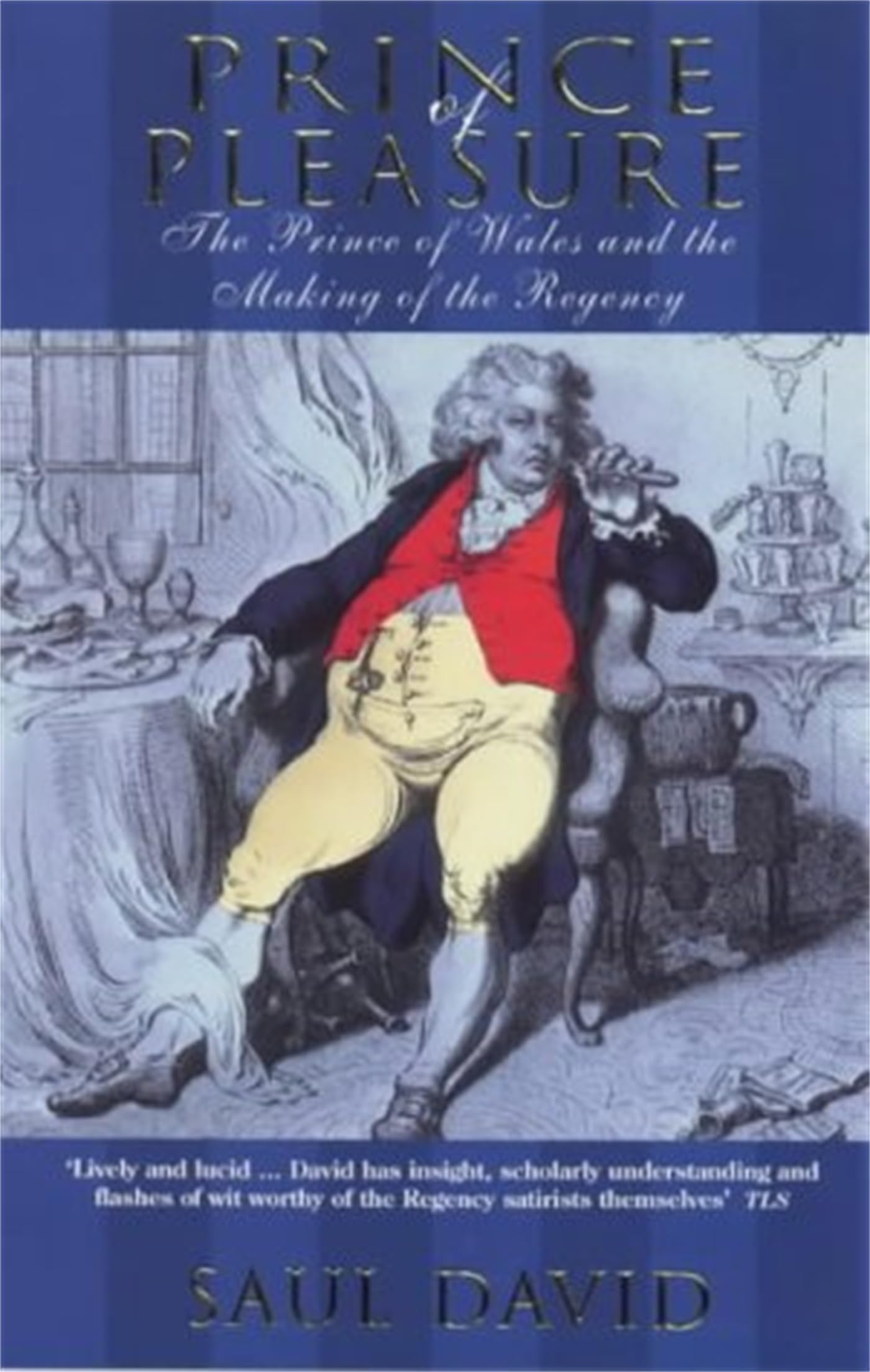 Prince Of Pleasure: The Prince of Wales and the Making of the Regency Biographies & Memoirs Audio Books