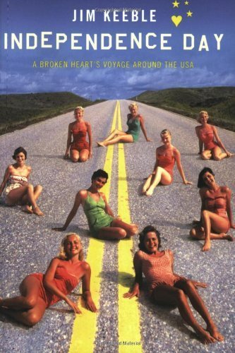 Independence Day: A Lonely Heart's Voyage Around the USA Travel Guides