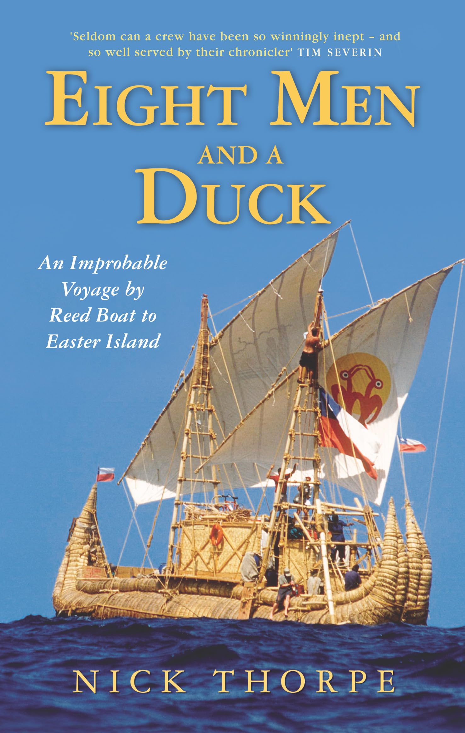 Eight Men And A Duck: An Improbable Voyage by Reed Boat to Easter Island Leisure, Home & Garden