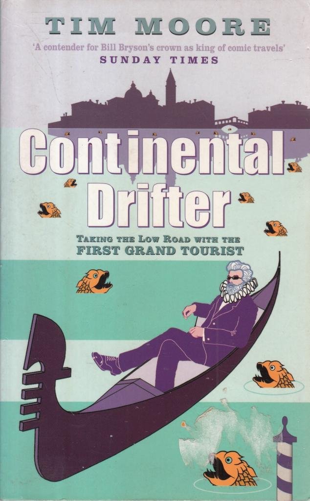 Continental Drifter: Taking the Low Road with the First Grand Tourist book