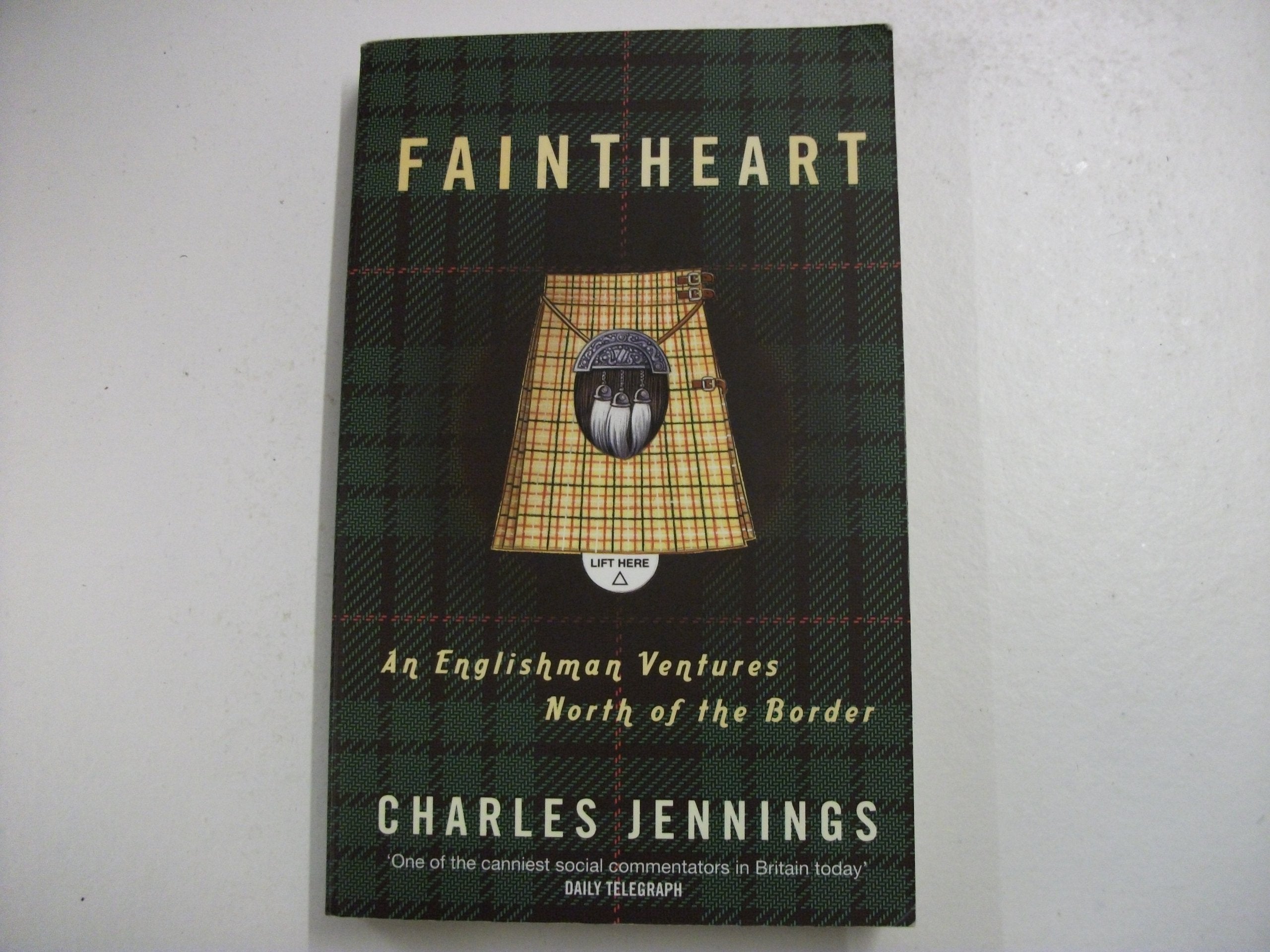 Faintheart: An Englishman Ventures North of the Border Travelogues