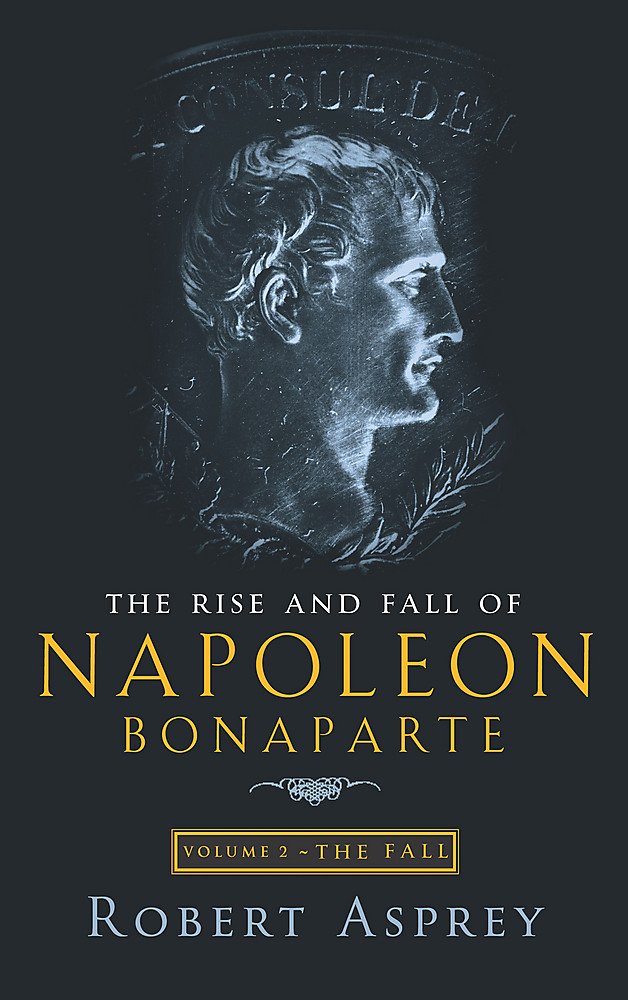 The Rise And Fall Of Napoleon Vol 2: The Fall Social Sciences