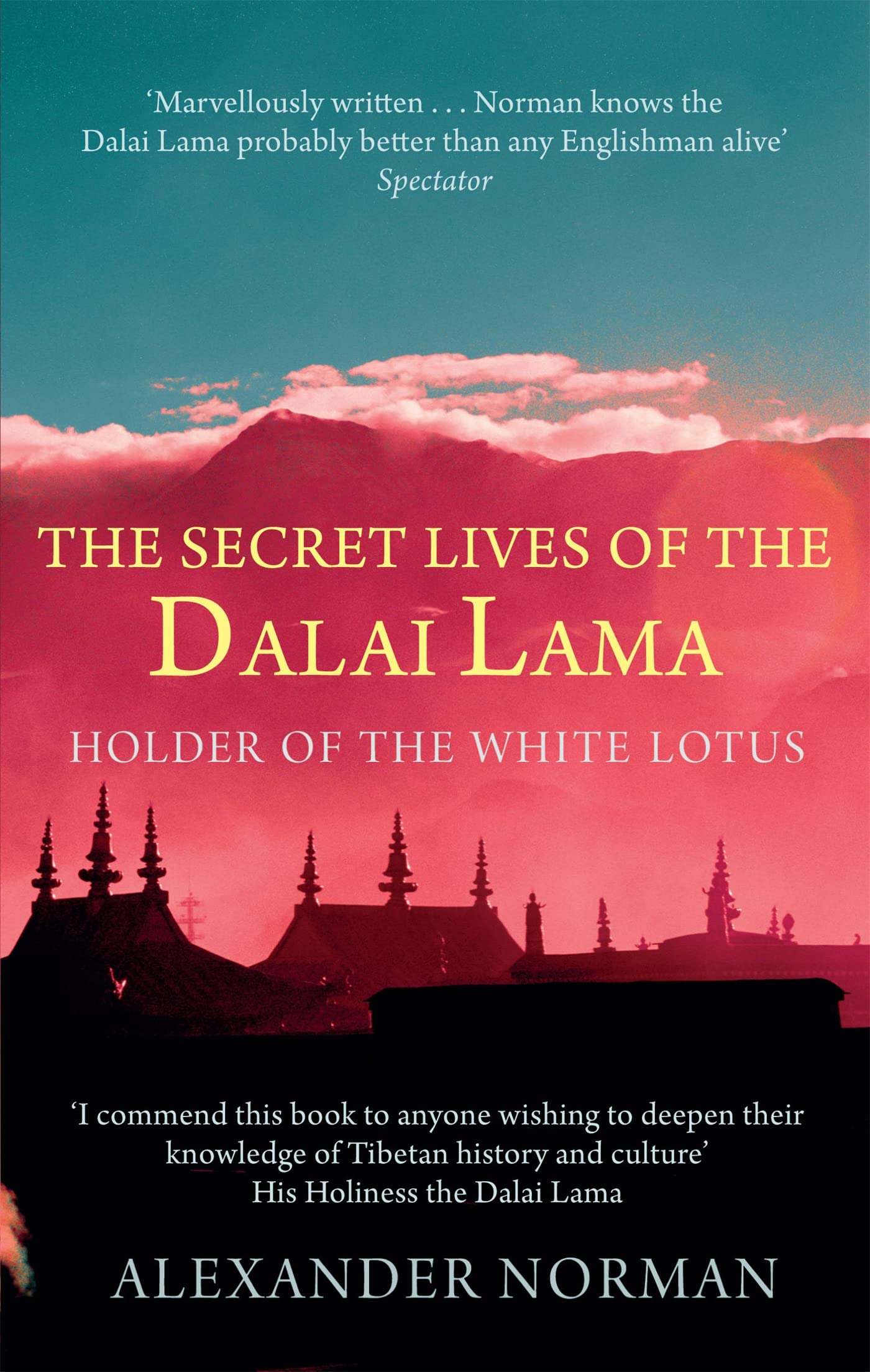 The Secret Lives of the Dalai Lama: Holder of the White Lotus Politics & Society Books