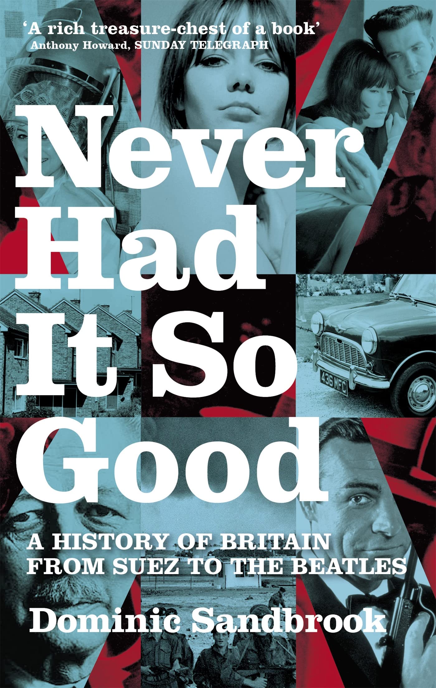 Never Had It So Good: A History of Britain from Suez to the Beatles Social Sciences