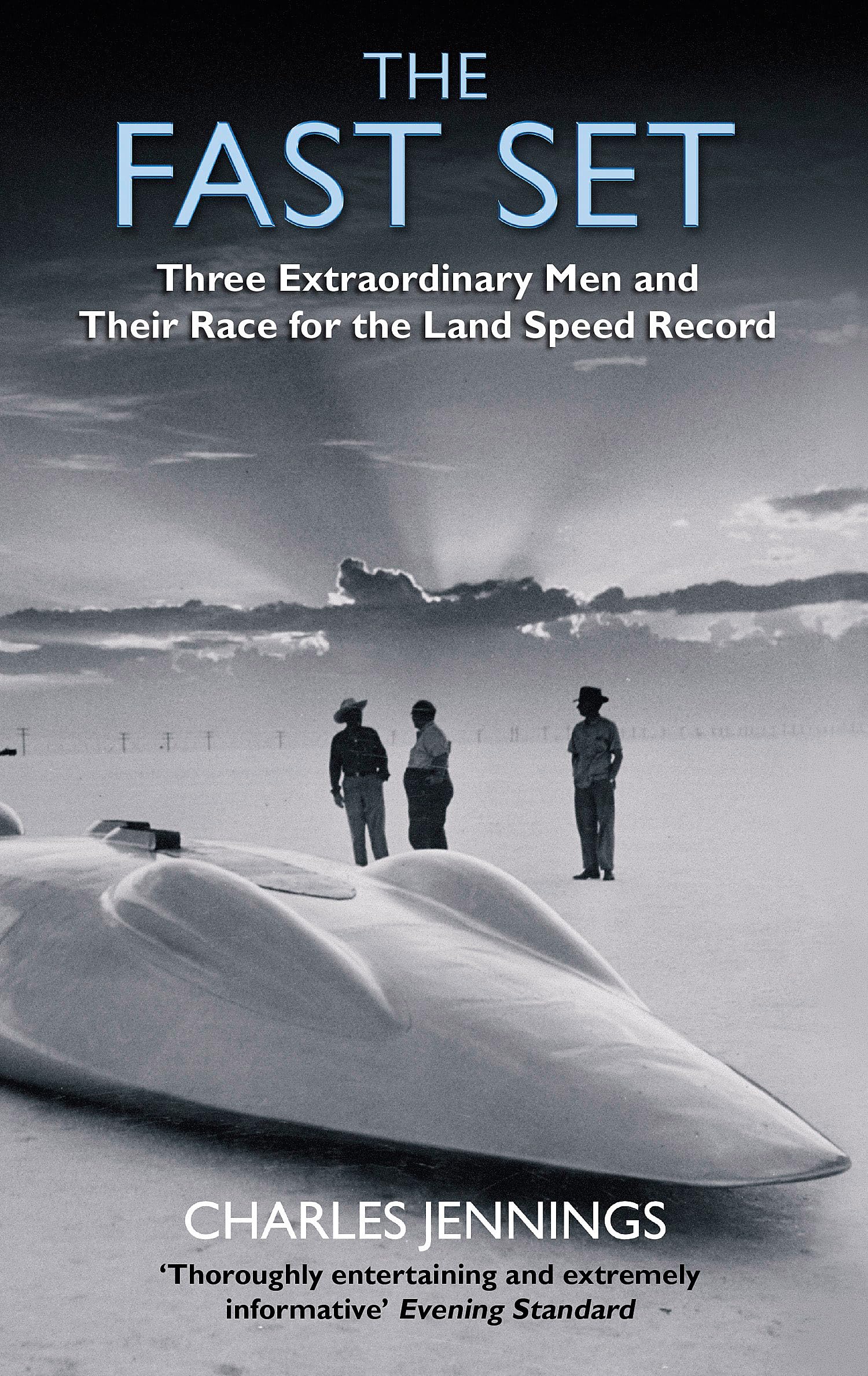 The Fast Set: Three Extraordinary Men and Their Race for the Land Speed Record Social Sciences