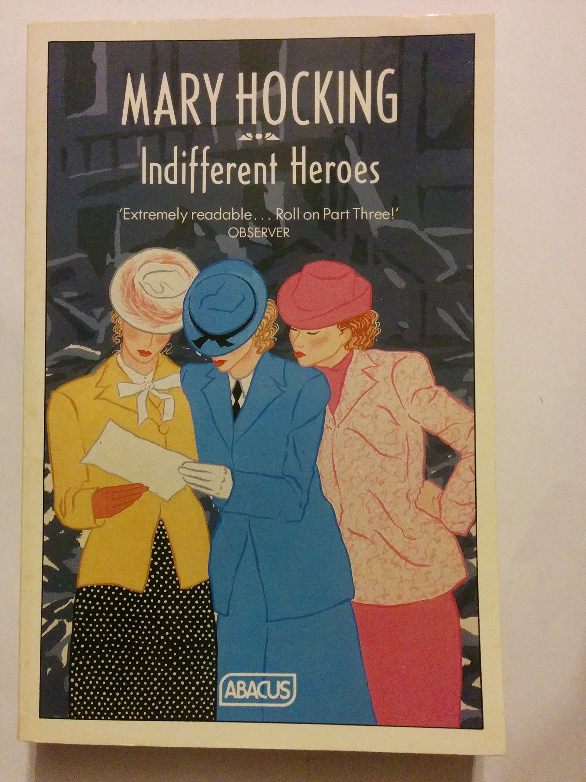 Indifferent Heroes: Book 2 in the Good Daughters Trilogy (Abacus Books) Contemporary literature
