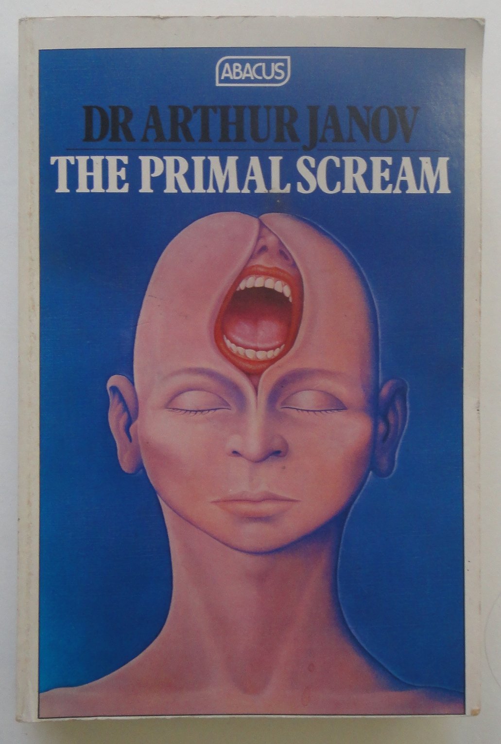 The Primal Scream: Primal Therapy: The Cure For Neurosis book