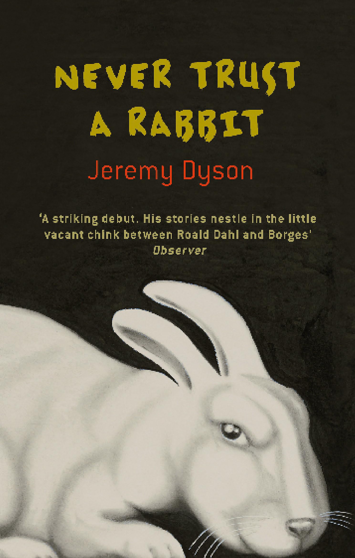 Never Trust A Rabbit Essays & Short Stories