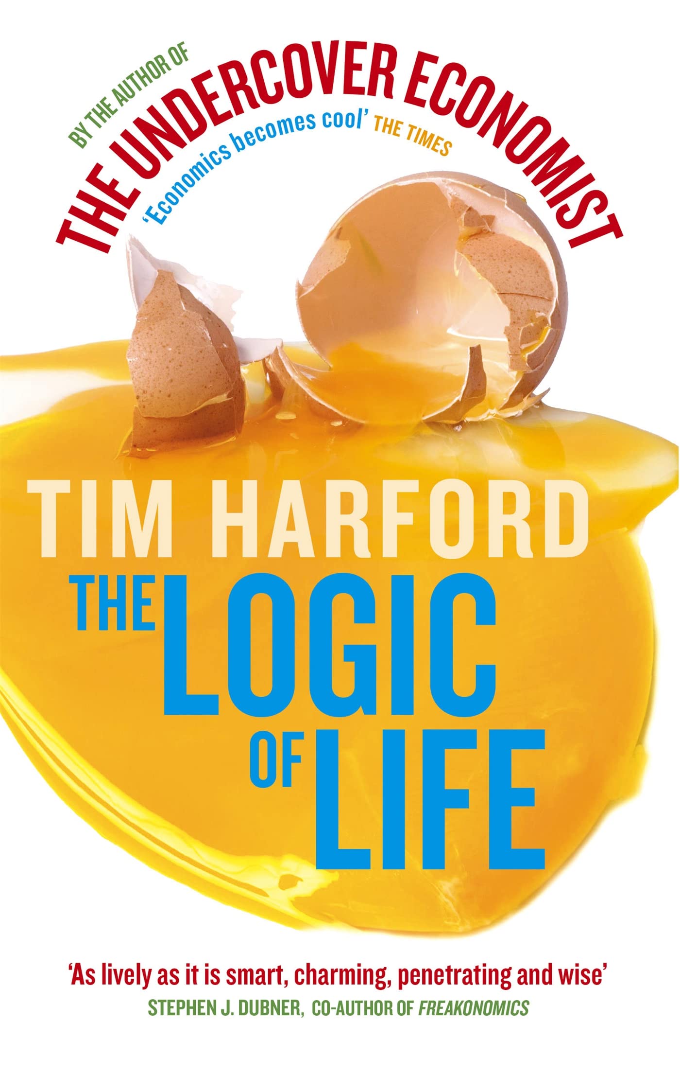 The Logic of Life: Uncovering the New Economics of Everything Law