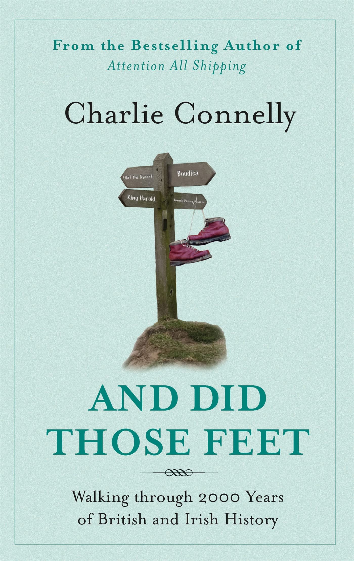 And Did Those Feet: Walking Through 2000 Years of British and Irish History book