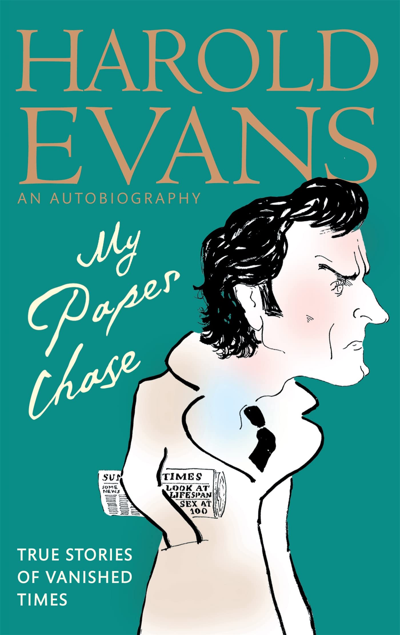My Paper Chase: True Stories of Vanished Times: An Autobiography Art & Literature