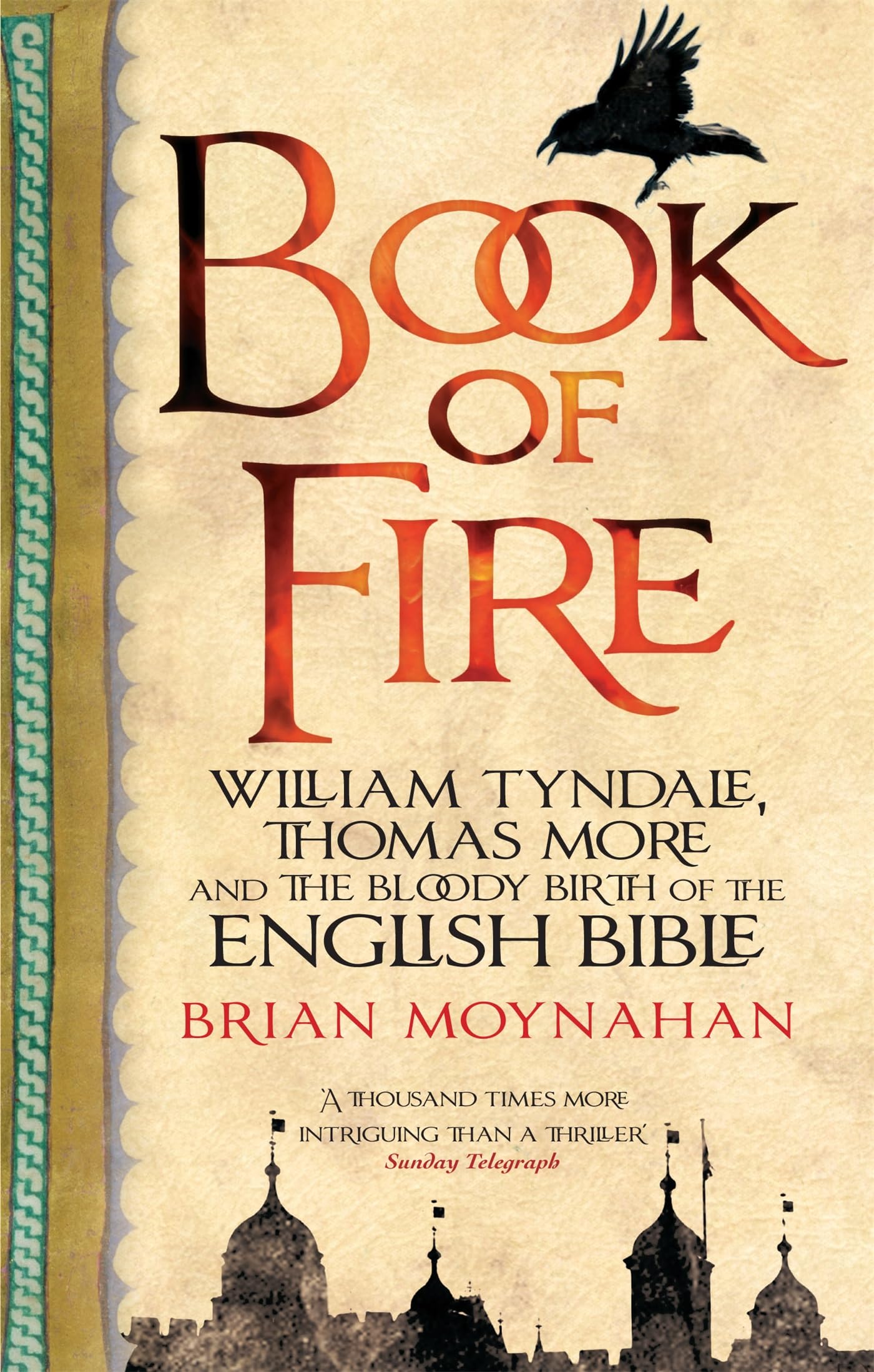 Book Of Fire: William Tyndale, Thomas More and the Bloody Birth of the English Bible Social Sciences