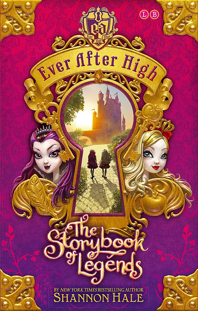 Ever After High: The Storybook of Legends: Book 1 Fairy Tales & Legends