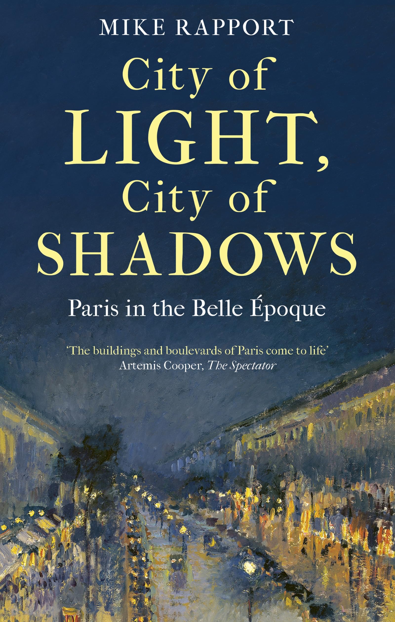 City of Light, City of Shadows: Paris in the Belle Époque Film, Art & Culture
