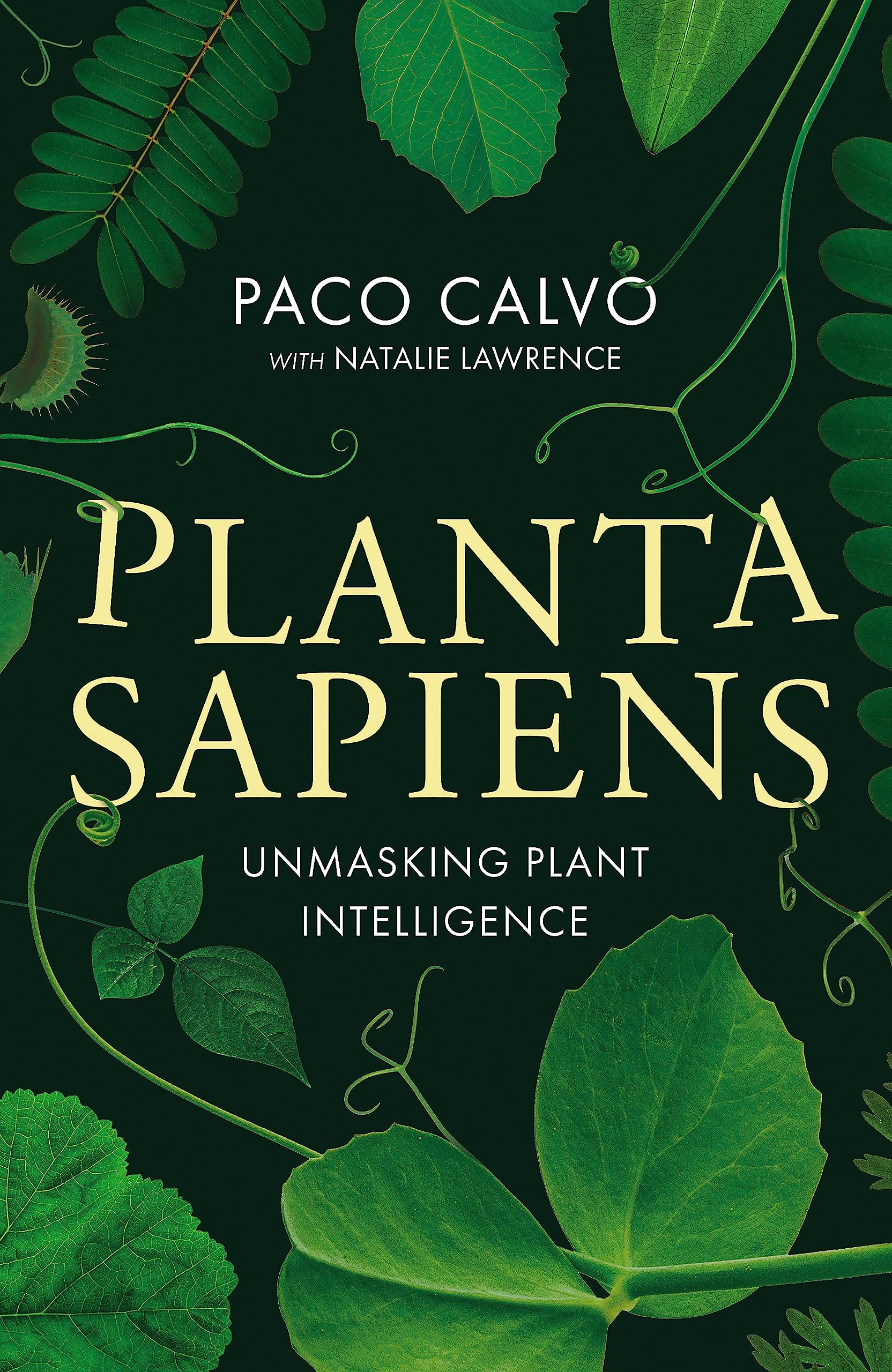 Planta Sapiens: Unmasking Plant Intelligence book