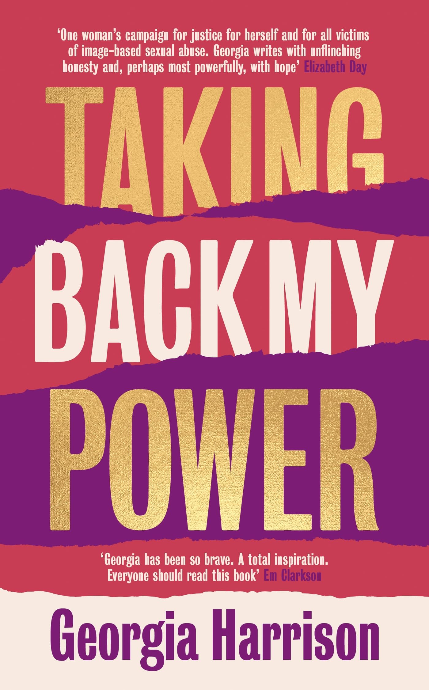 Taking Back My Power: An explosive, inspiring and totally honest memoir from Georgia Harrison, who suffered revenge porn at the hands of her ex-boyfriend book
