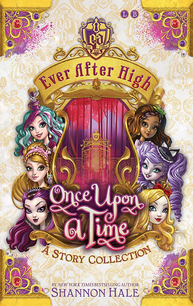 Ever After High: Once Upon A Time: A Short Story Collection Fairy Tales & Legends