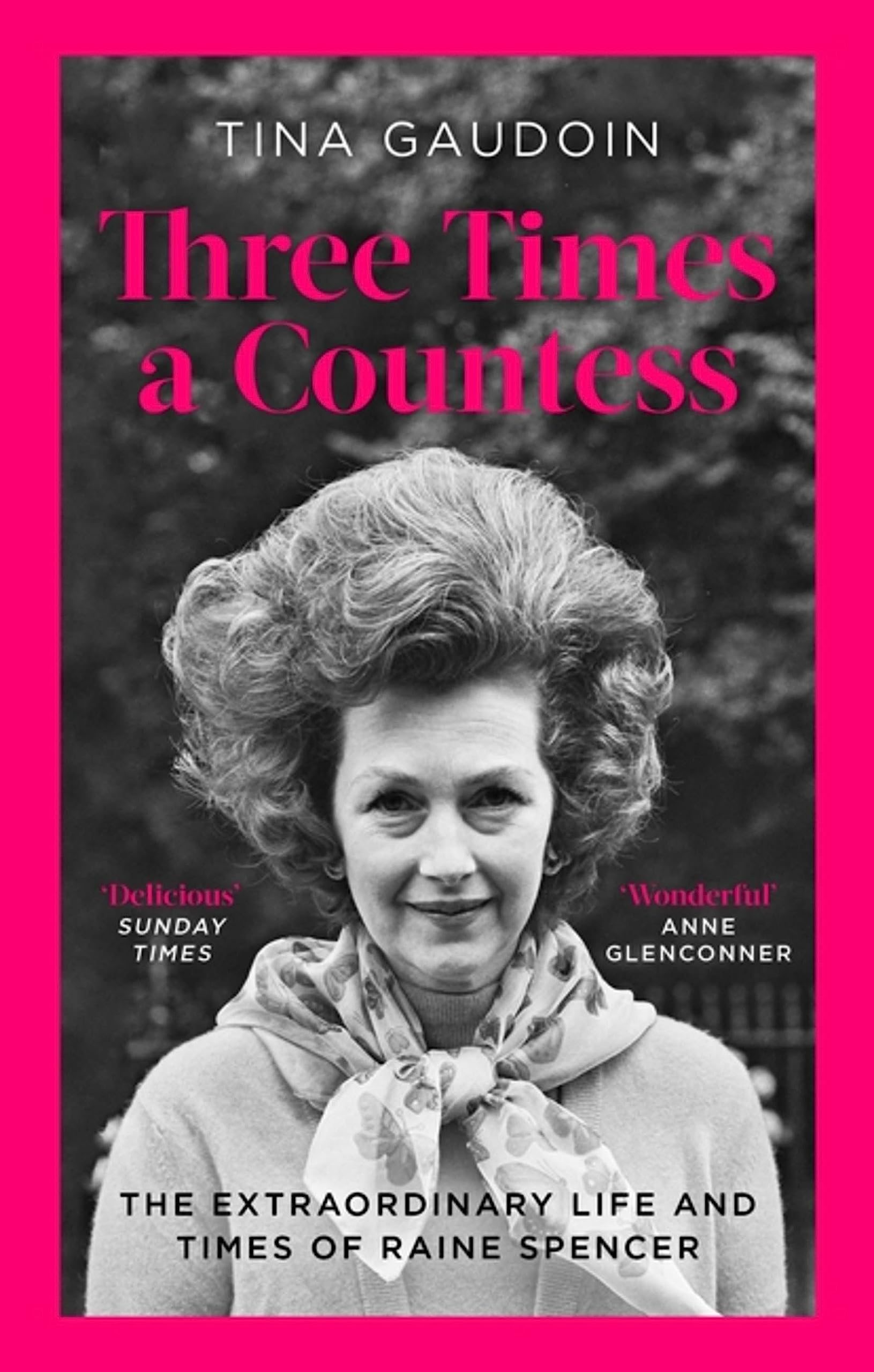 Three Times a Countess: The Extraordinary Life and Times of Raine Spencer book