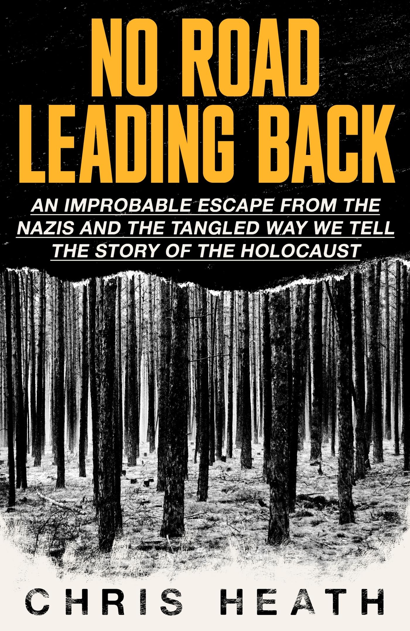 No Road Leading Back: An Improbable Escape from the Nazis, 'utterly compelling,' James Holland, The Telegraph German history