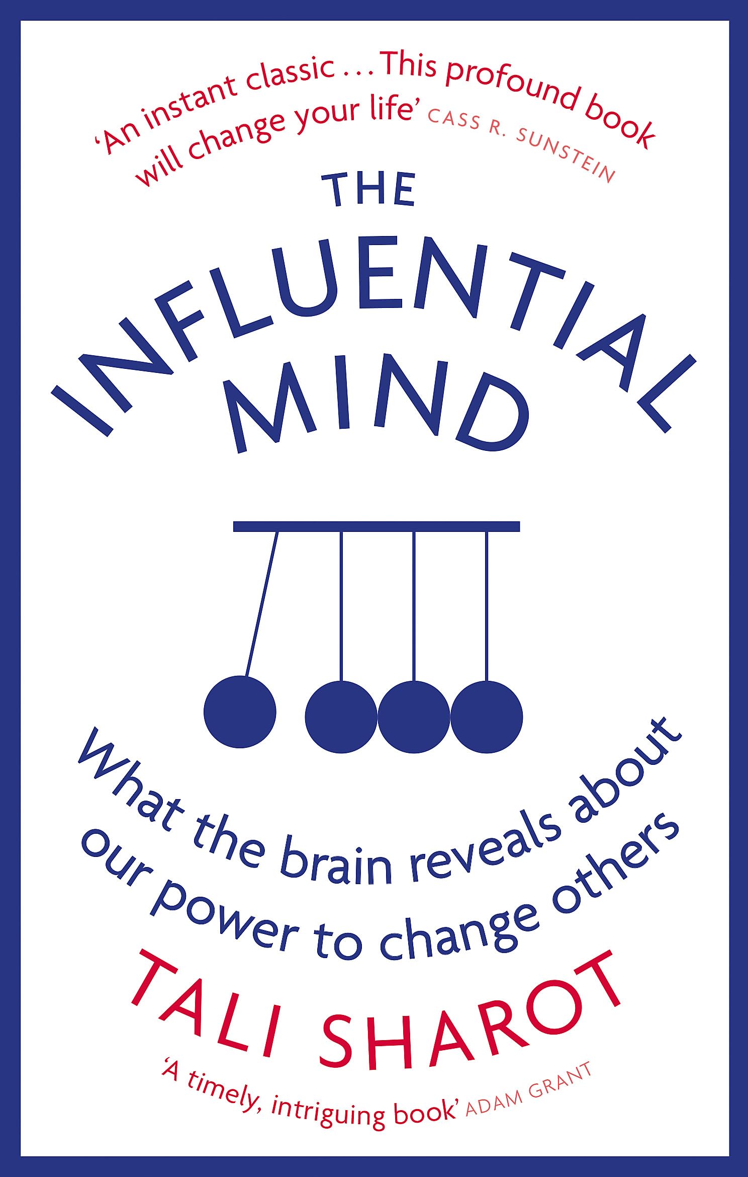 The Influential Mind: What the Brain Reveals About Our Power to Change Others Politics & History