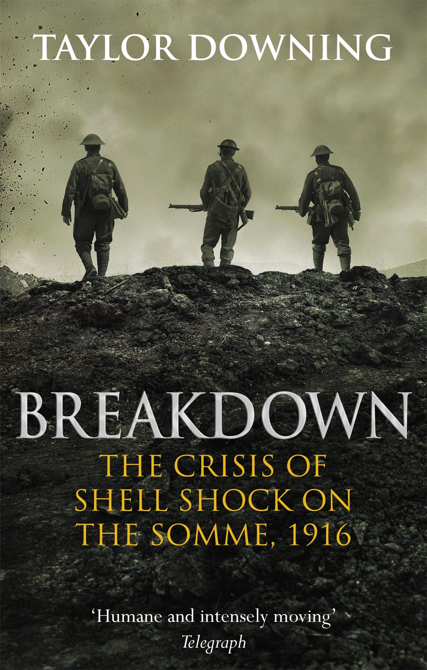 Breakdown: The Crisis of Shell Shock on the Somme Medicine