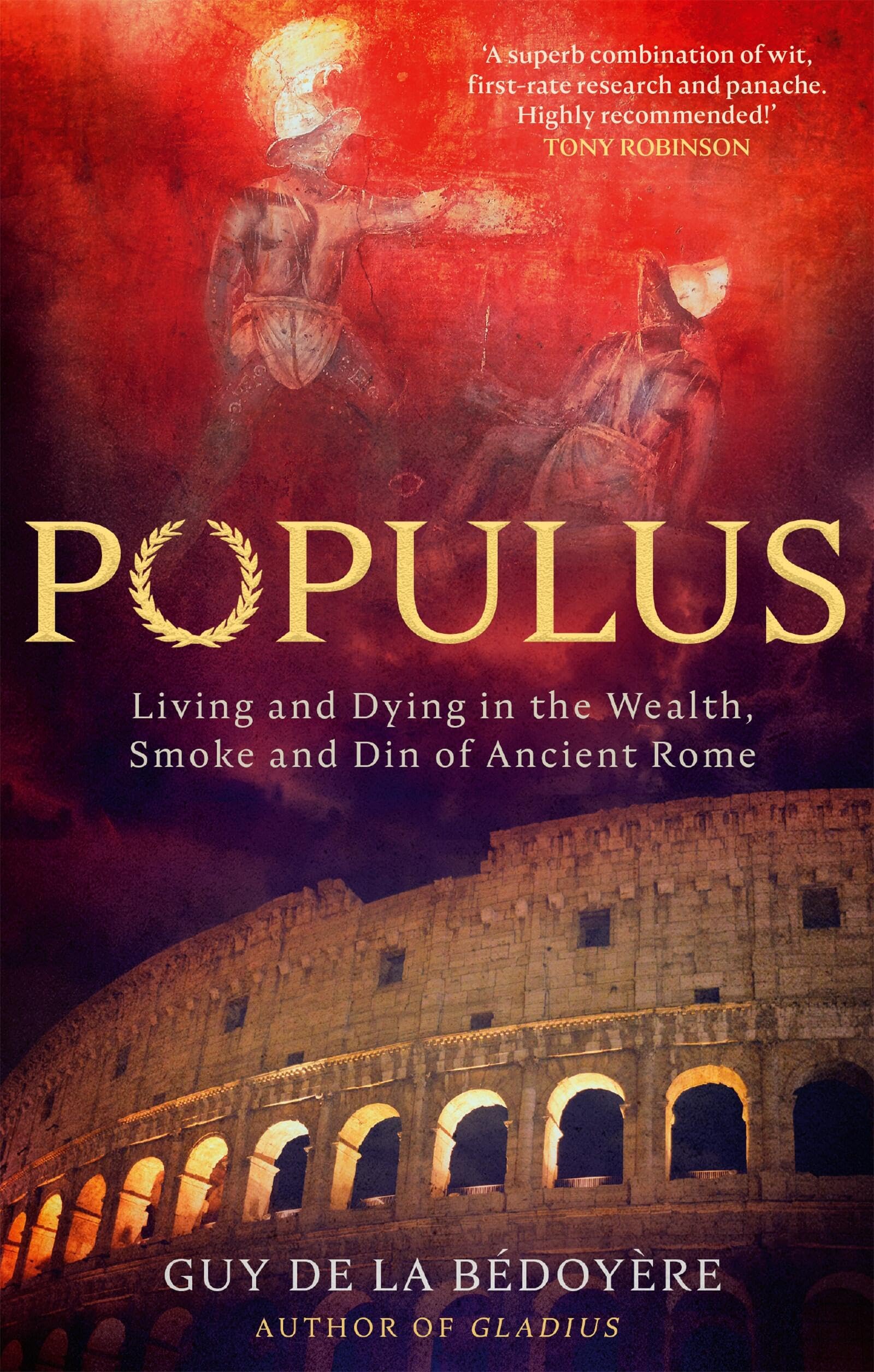 Populus: Living and Dying in the Wealth, Smoke and Din of Ancient Rome Politics & History