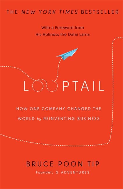 Looptail: How One Company Changed the World by Reinventing Business Business, Finance & Career
