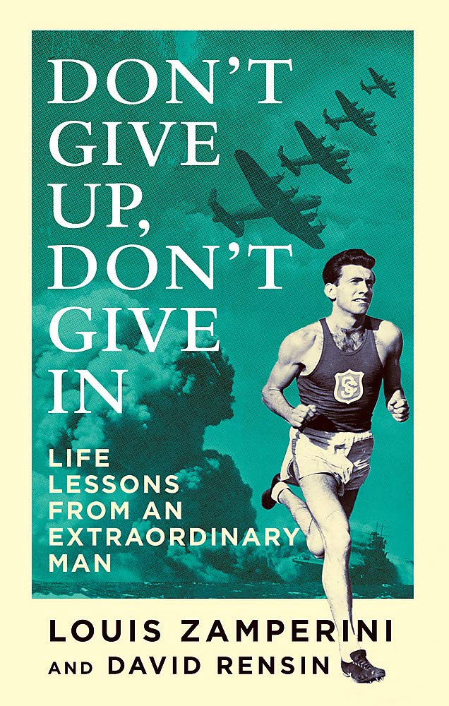 Don't Give Up, Don't Give In: Life Lessons from an Extraordinary Man book