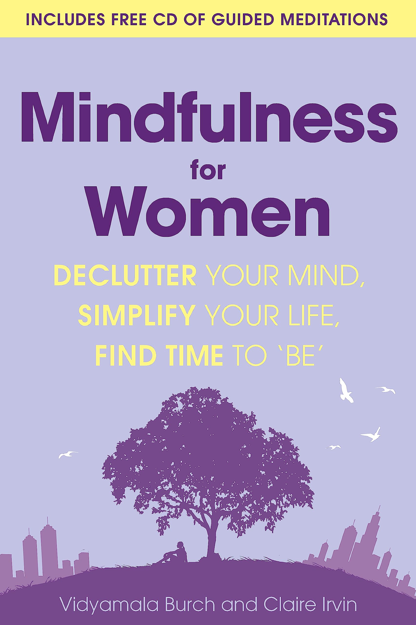 Mindfulness for Women: Declutter your mind, simplify your life, find time to 'be' Parents & Children