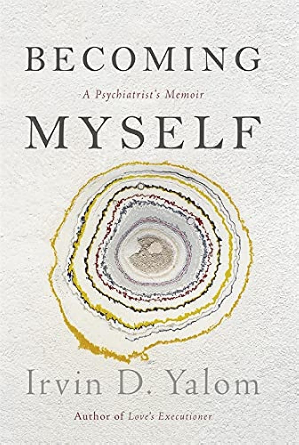 Becoming Myself: A Psychiatrist's Memoir Medicine