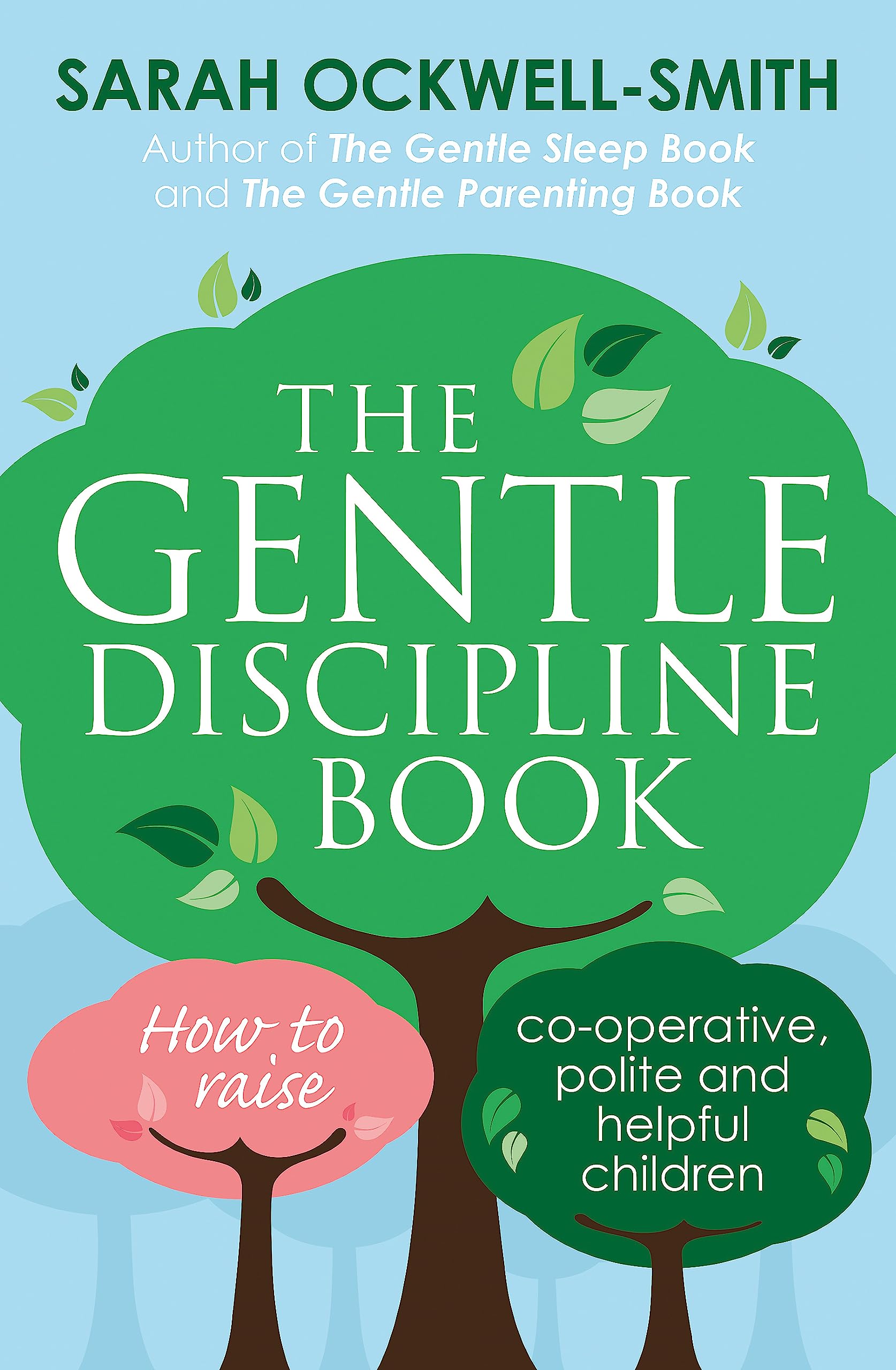 The Gentle Discipline Book: How to raise co-operative, polite and helpful children Parents & Children