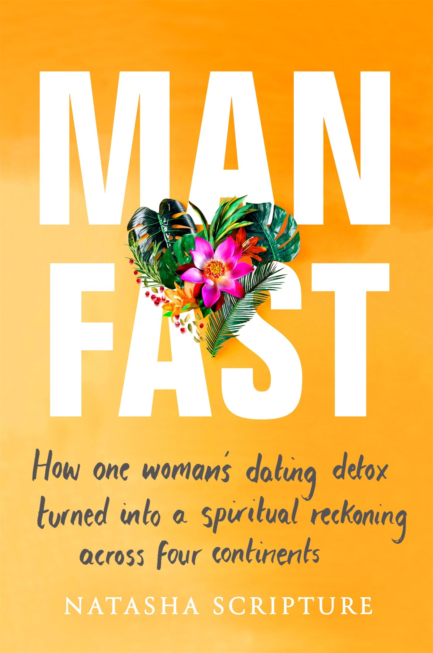 Man Fast: How one woman's dating detox turned into a spiritual reckoning across four continents Memories