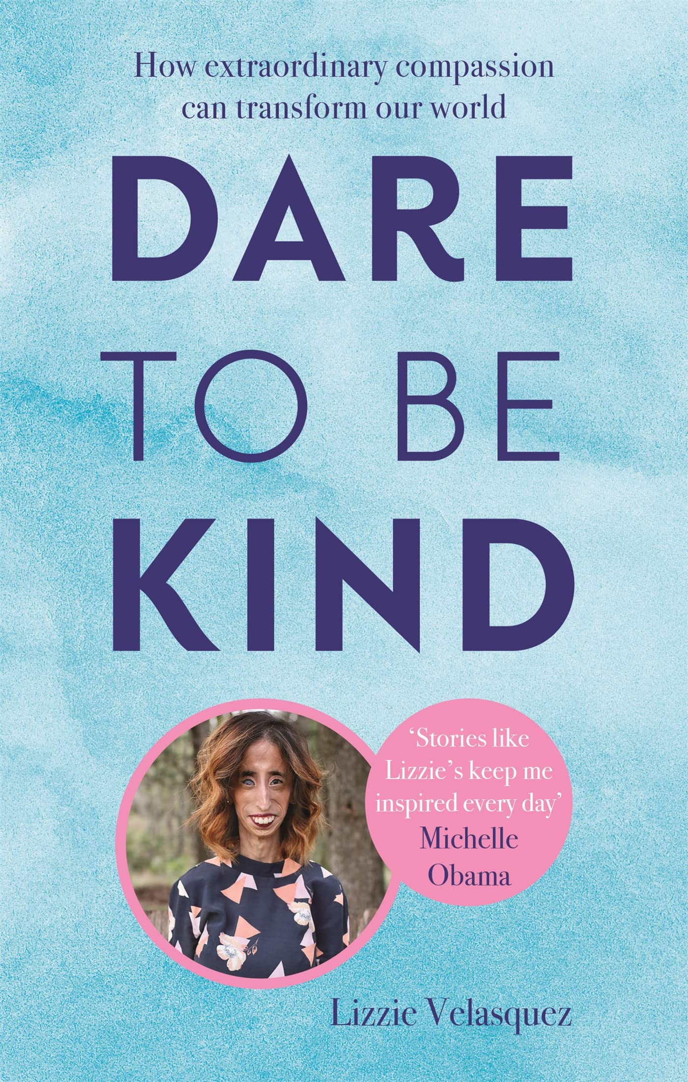 Dare to be Kind: How Extraordinary Compassion Can Transform Our World Psychology