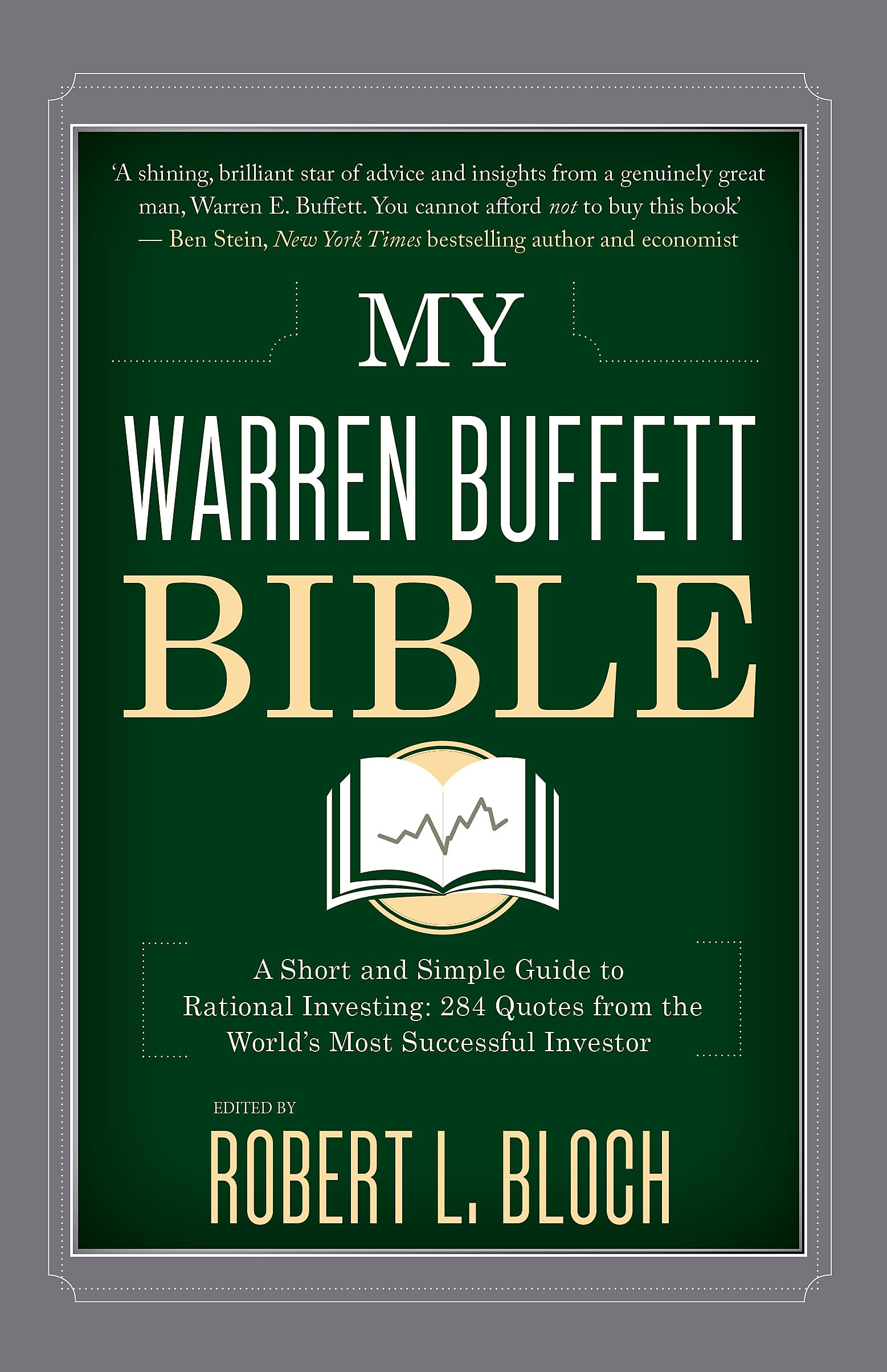 My Warren Buffett Bible: A Short and Simple Guide to Rational Investing: 284 Quotes from the World's Most Successful Investor Law
