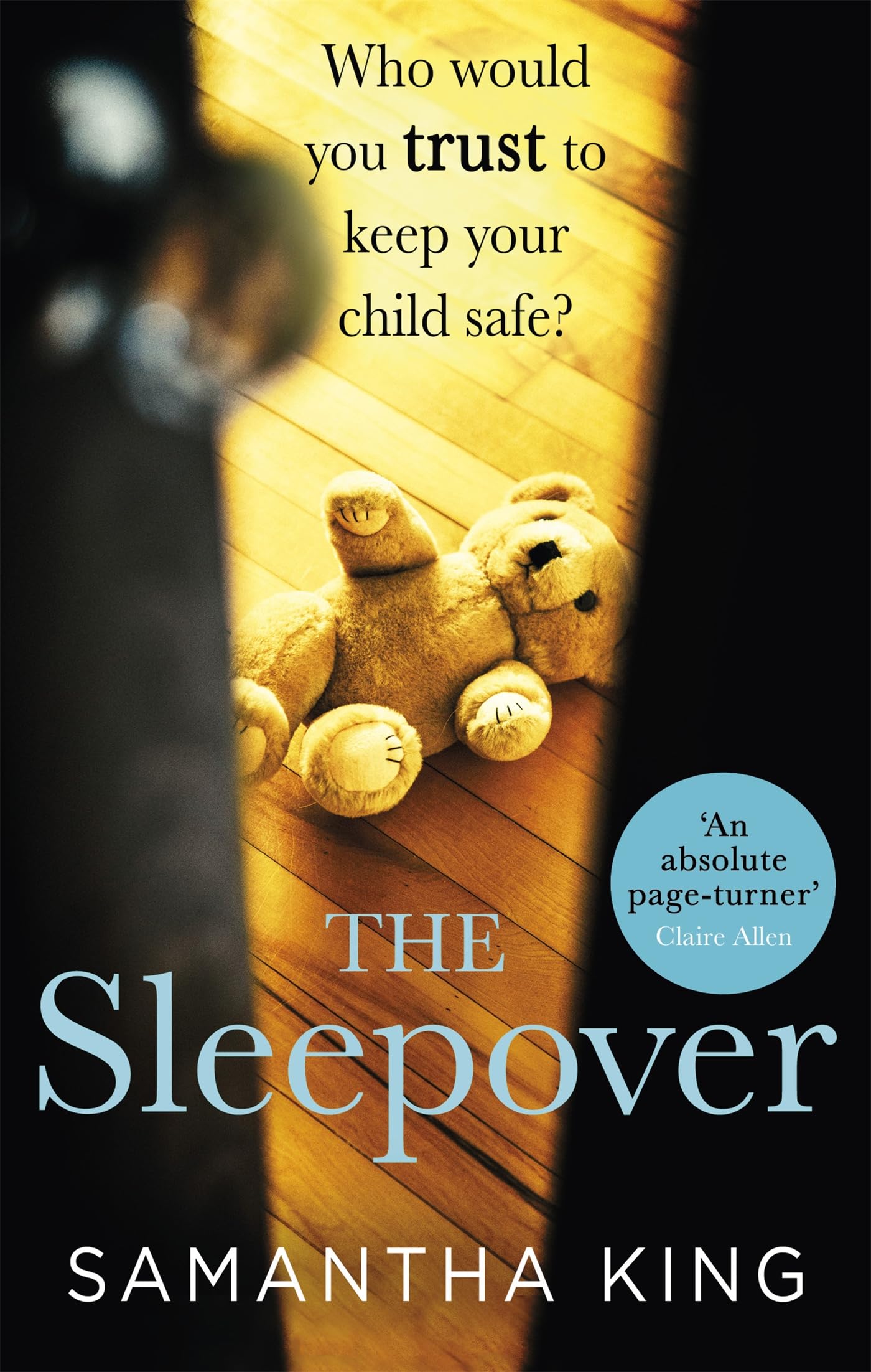 The Sleepover: An absolutely gripping, emotional thriller about a mother's worst nightmare Contemporary literature