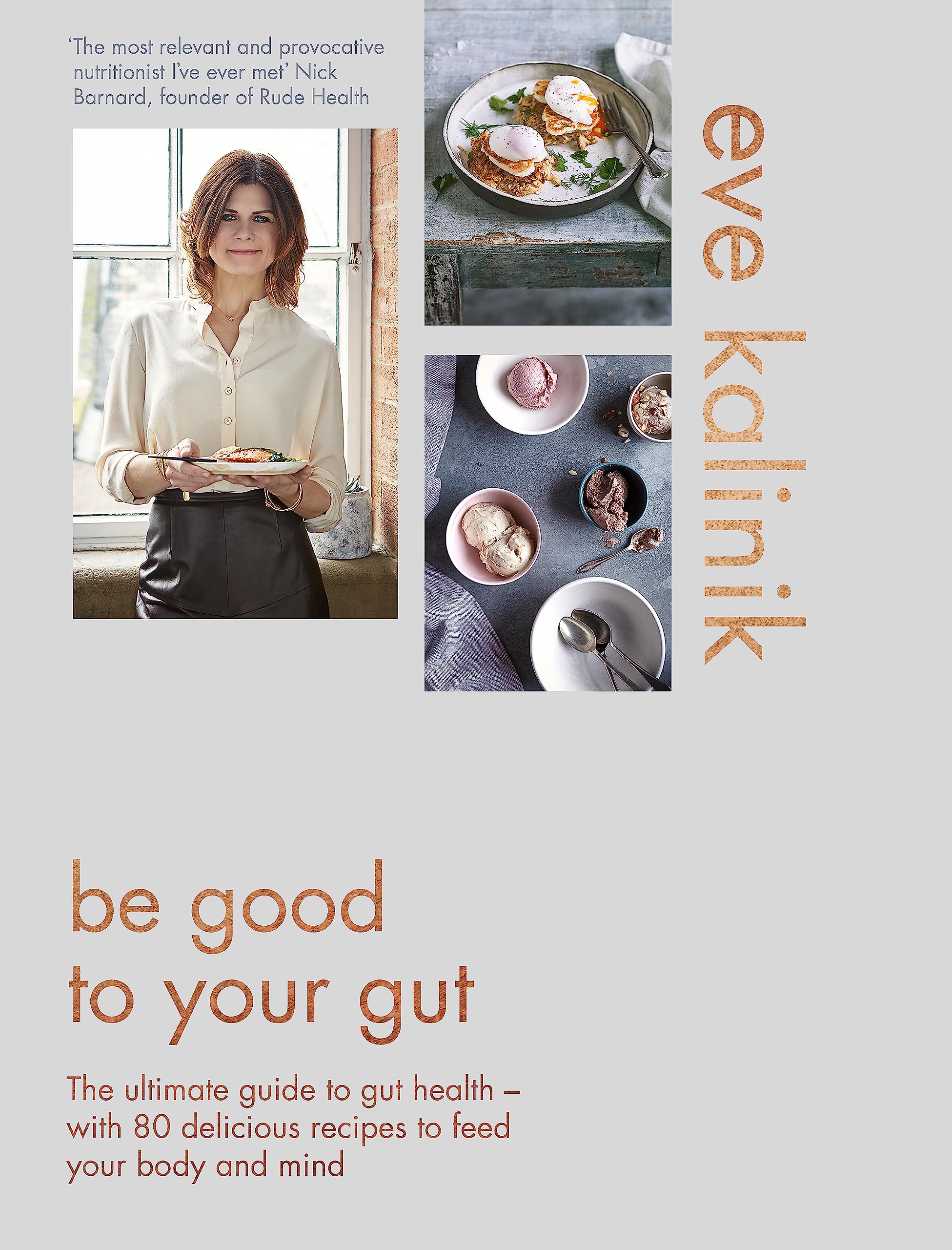 Be Good to Your Gut: The ultimate guide to gut health - with 80 delicious recipes to feed your body and mind Medicine