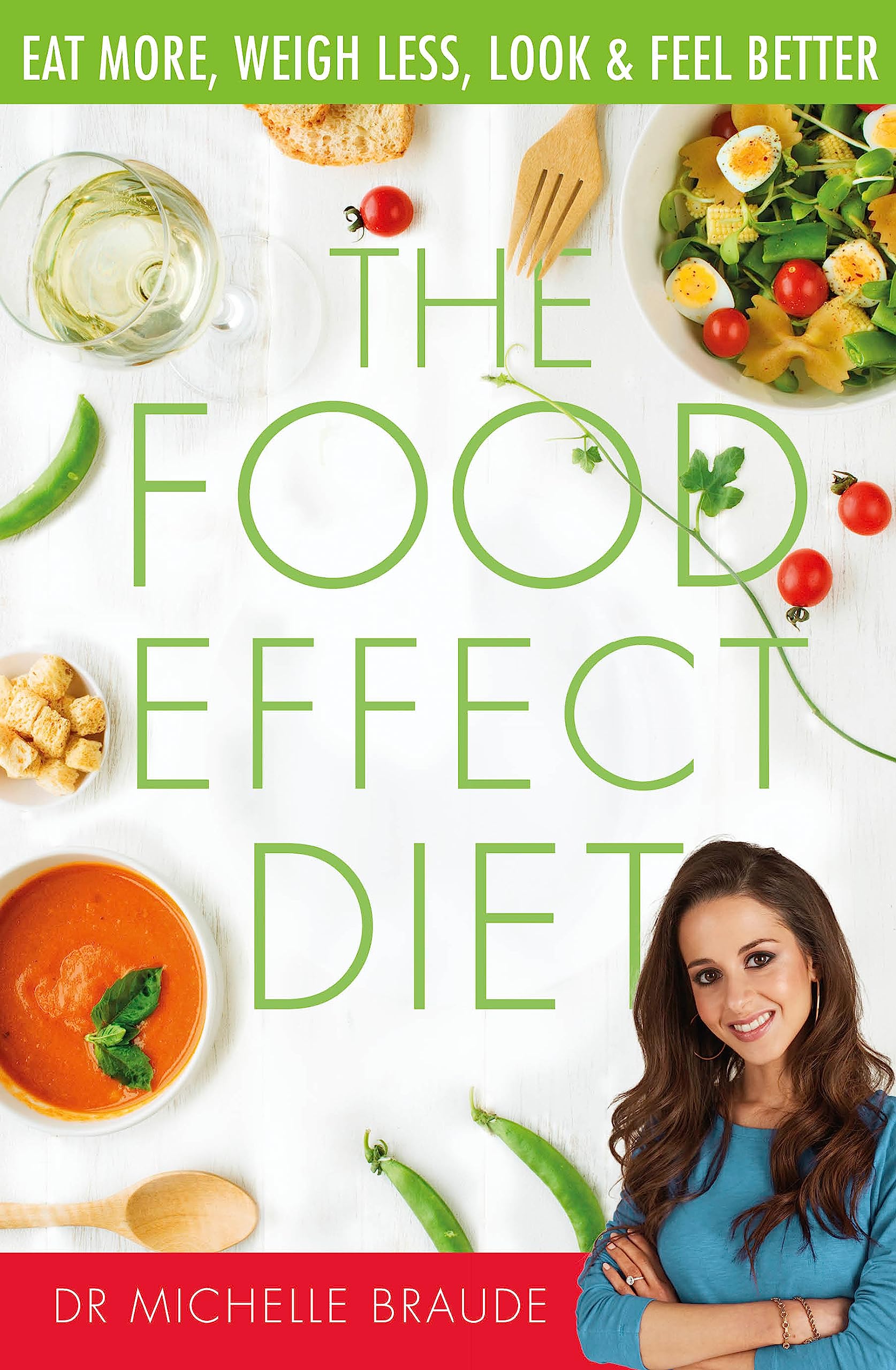 The Food Effect Diet: Eat More, Weigh Less, Look and Feel Better Leisure, Home & Garden