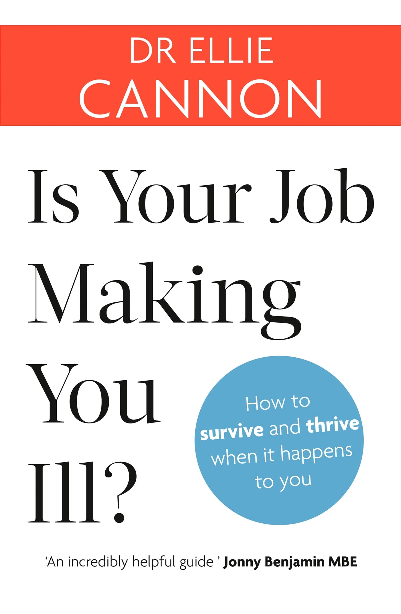 Is Your Job Making You Ill?: How to survive and thrive when it happens to you Medicine