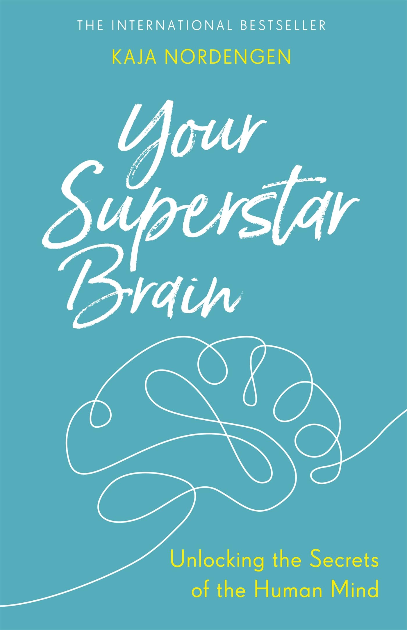 Your Superstar Brain: Unlocking the Secrets of the Human Mind Medicine