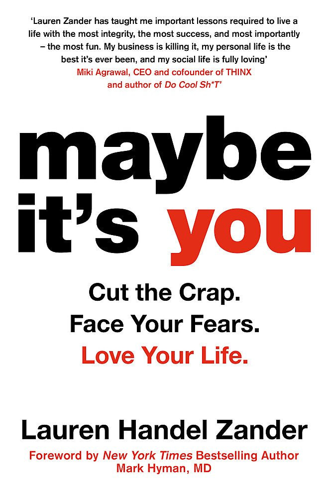 Maybe It's You: Cut the Crap. Face Your Fears. Love Your Life. Self-help