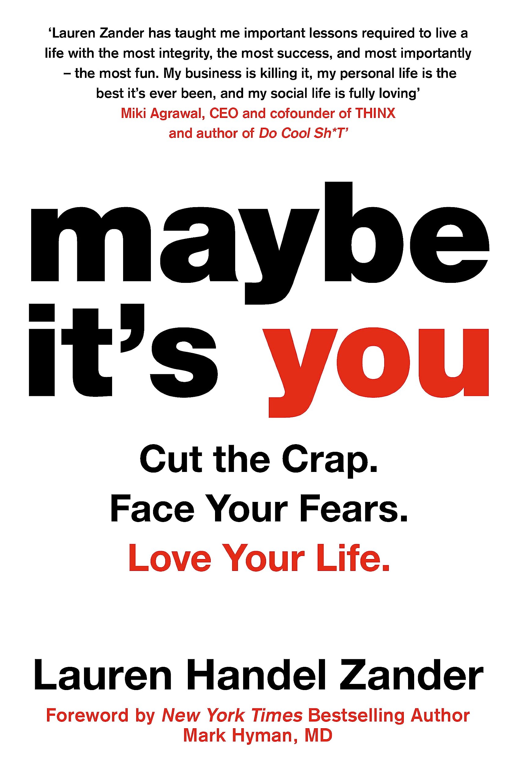 Maybe It's You: Cut the Crap. Face Your Fears. Love Your Life. Business, Finance & Career