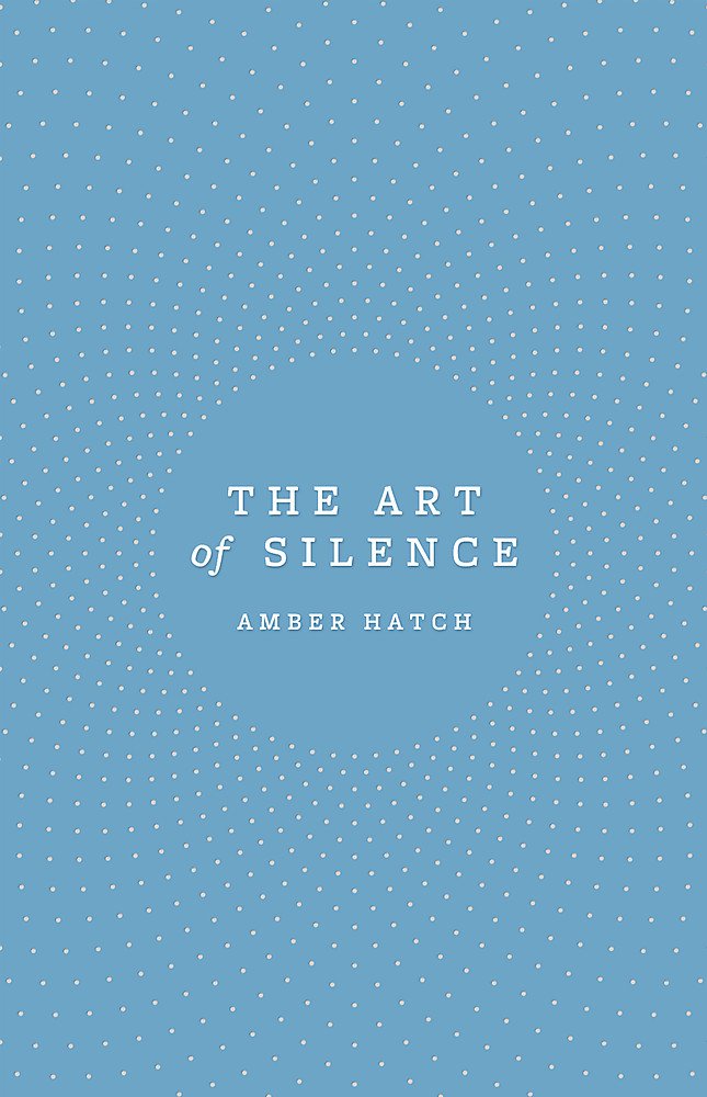 The Art of Silence: Amber Hatch Contemporary literature