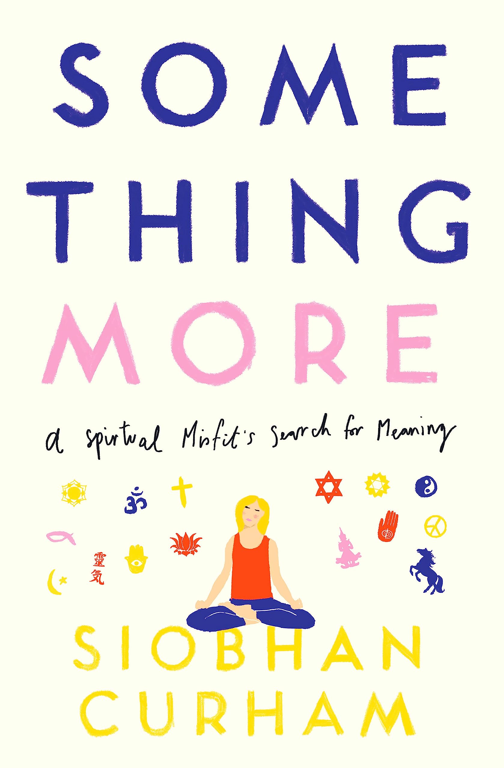 Something More: A Spiritual Misfit's Search for Meaning Art & Literature