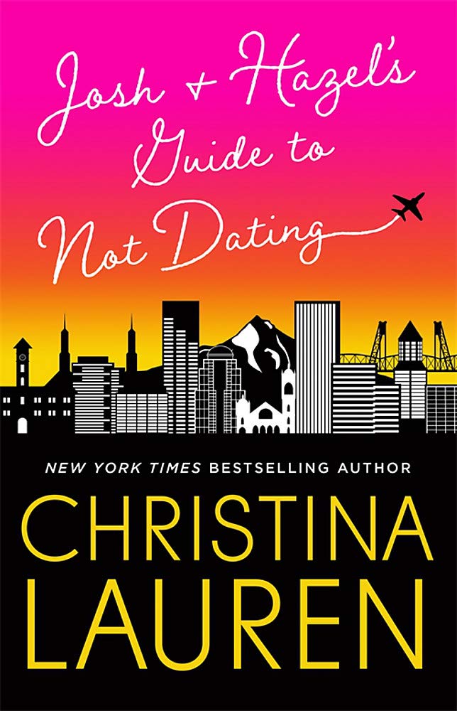 Josh and Hazel's Guide to Not Dating: a laugh out loud romcom from the author of Roomies Contemporary literature