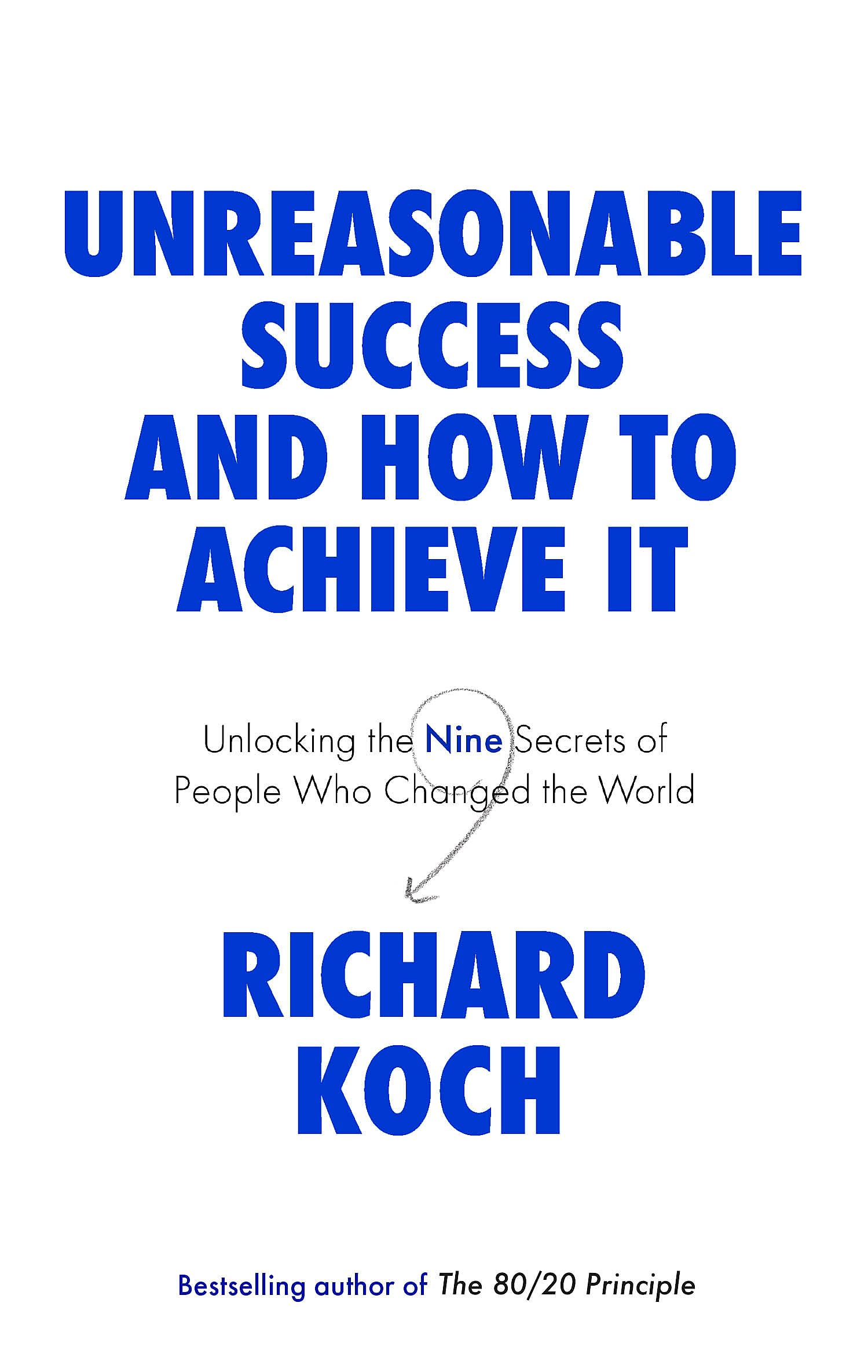 Unreasonable Success and How to Achieve It Business, Finance & Career