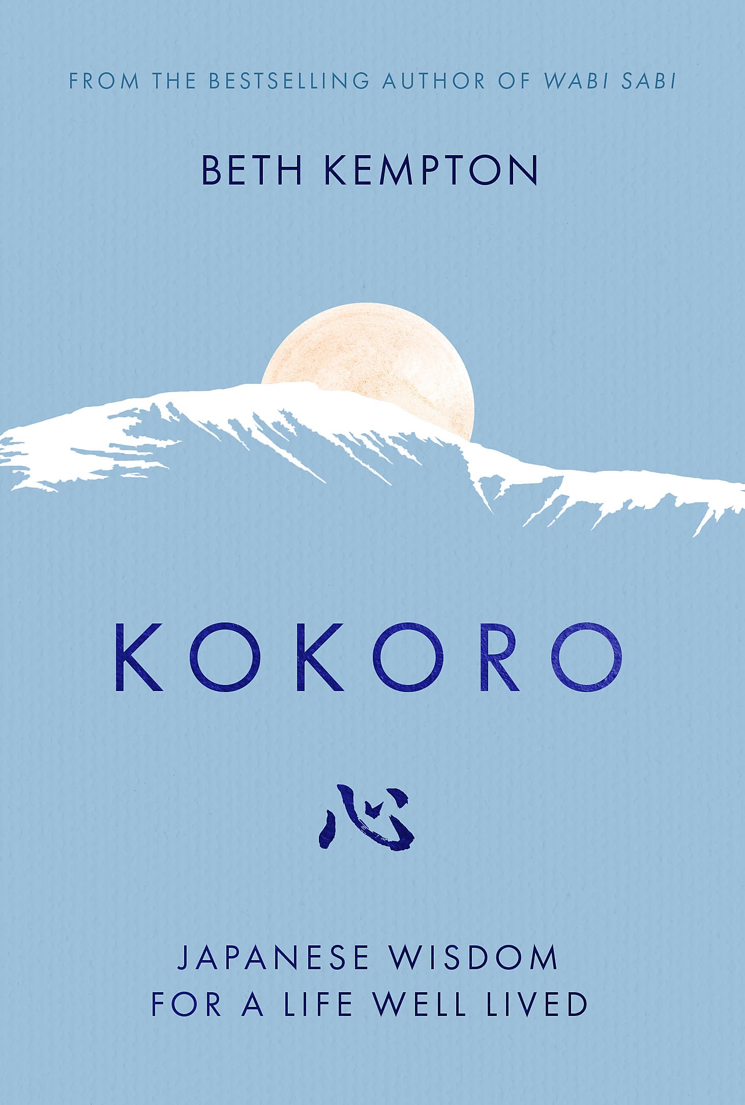 Kokoro: Japanese Wisdom for a Life Well Lived Philosophy