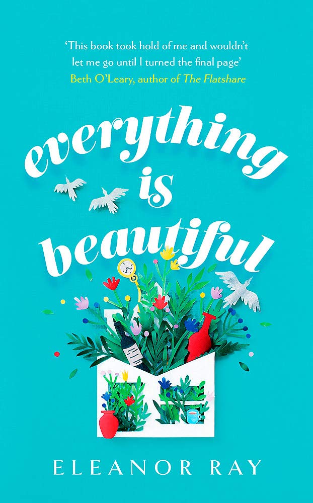 Everything is Beautiful: 'the most uplifting book of the year' Good Housekeeping Contemporary literature