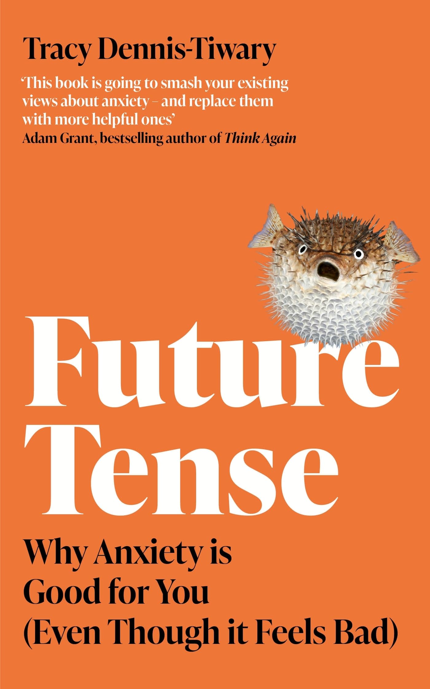 Future Tense: Why Anxiety is Good for You (Even Though it Feels Bad) Business, Finance & Career